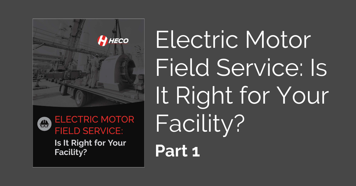 Electric Motor Field Service: Is It Right for Your Facility? E-book Cover